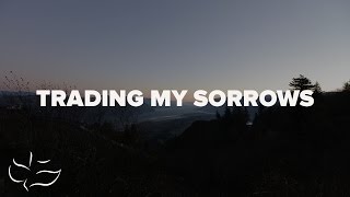 Trading My Sorrows | Maranatha! Music (Lyric Video)