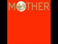 MOTHER - Pollyanna (I Believe In You) 