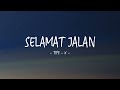 Tipe X Selamat Jalan Lirik Lagu Indo