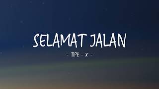 Download lagu Tipe-X - Selamat Jalan - Lirik Lagu Indo mp3