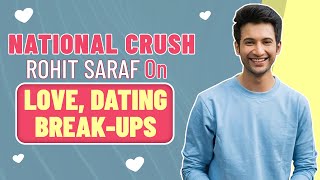 Rohit Saraf on love rejections breakup dealing wit