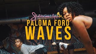 Paloma Ford  - Waves x She&#39;Meka Ann Choreography