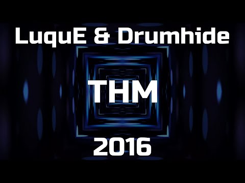 LuquE & Drumhide - THM
