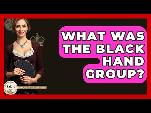 What Was The Black Hand Group? - Europe Through the Ages