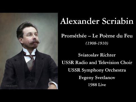Scriabin: Prométhée – Le Poème du Feu, Op. 60 (1910) ― Richter, USSR & Svetlanov／스크랴빈: 프로메테우스 – 불의 시