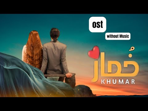 Khumar OST Slowed Reverb | Khumar Drama OST | Without Music | Only Vocals |