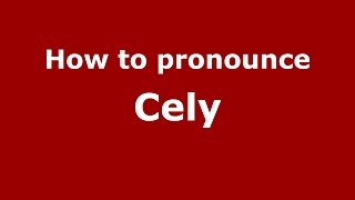 How to pronounce Cely