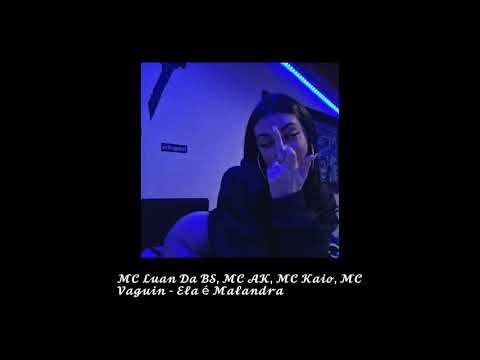 MC Luan Da BS, MC AK, MC Kaio, MC Vaguin - Ela é Malandra (slowed+reverb)