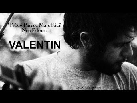 Parece Mais Fácil Nos Filmes - Valentin