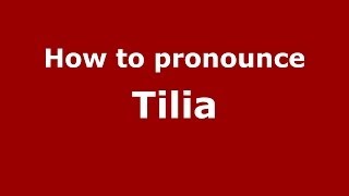 How to pronounce Tilia