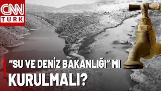 Türkiye'de "Su Ve Deniz Bakanlığı" Mı Kurulmalı? Denizler Ve Su Kaynak