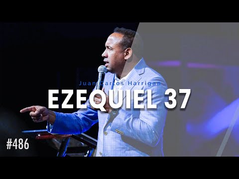Ezekiel 37 | Pastor Juan Carlos Harrigan