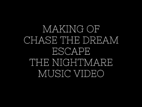 Making of "Chase the Dream Escape the Nightmare" Music Video
