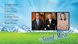 Anthony Freud, Sir Andrew Davis, and Renée Fleming preview THE SOUND OF MUSIC