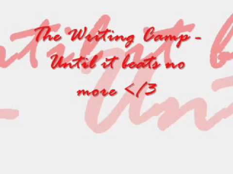 The Writing Camp - Until it beats no more