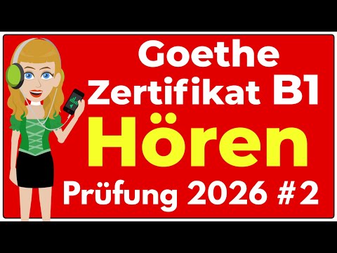 B1 Listening | Goethe Certificate Exam 2026 | Practice with Solutions | Parts 1-4 | #2