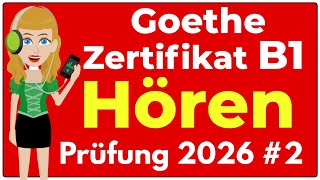 B1 Listening | Goethe Certificate Exam 2026 | Practice with Solutions | Parts 1-4 | #2