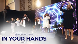 In Your Hands (COVER) | New Life Worship Team