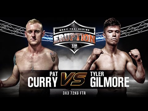 Eruption Muay Thai 19: Pat Curry Vs Tyler Gilmour