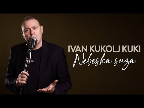 IVAN KUKOLJ KUKI -  NEBESKA SUZA  ( Official Music Video ) 4k