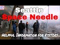 Seattle Space Needle – Helpful Information for Visitors | Seattle Travel Guide Episode #3