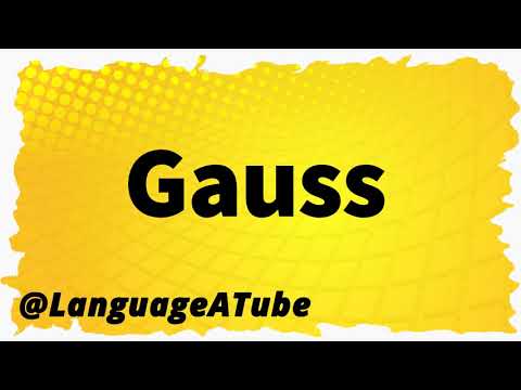 Gauss Pronunciation ⚡️ How To Pronounce Gauss!