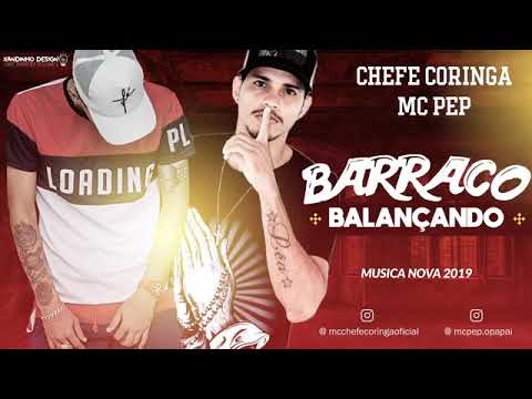 MC CHEFE CORINGA E MC PEP  BARRACO BALANÇADO