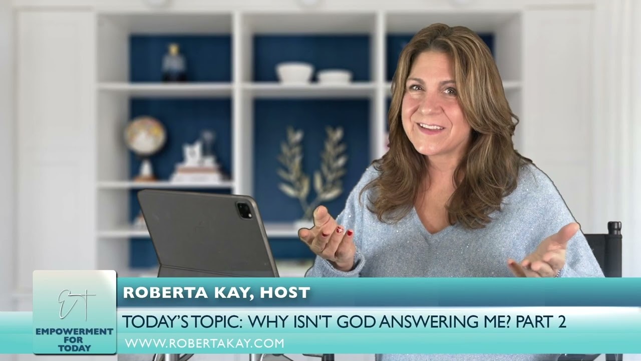 WHY AREN’T MY PRAYERS BEING ANSWERED - PART 2