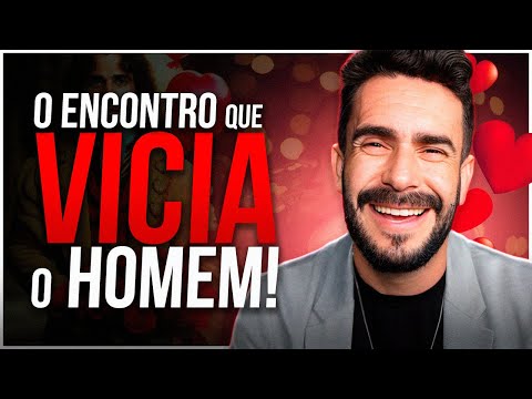 O Encontro que VÍCIA O HOMEM - A Técnica do ENCONTRO DUPLO!