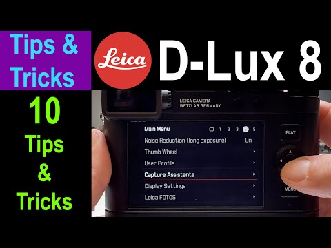 Leica D-Lux 8 - Tips, Tricks & Settings