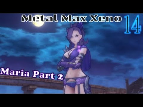 Metal Max Xeno 14 Maria Part 2