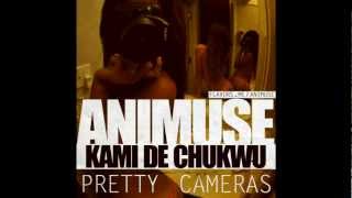 Animuse - Pretty Cameras (ft. Kami de Chukwu)