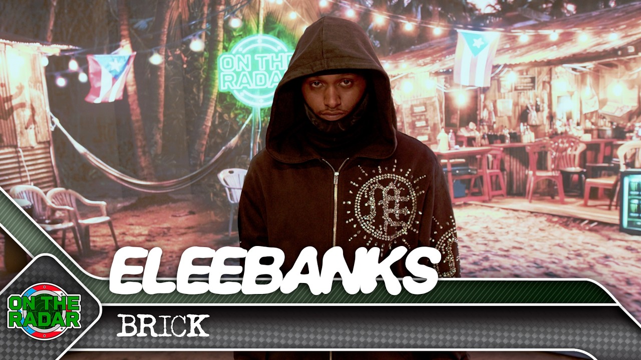 EleeBanks "BRICK" | On The Radar Puerto Rico 🇵🇷