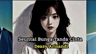 Download lagu Seuntai Bunga Tanda Cinta. Deasy Arisandi. mp3
