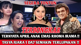 Download lagu SEMUA TERKEJUT‼️APRIL DA7 KINI MENJADI ANAK EMAS RHOMA IRAMA, TASYA JUARA 1 DA7 SEMAKIN TERLUPAKAN!? mp3