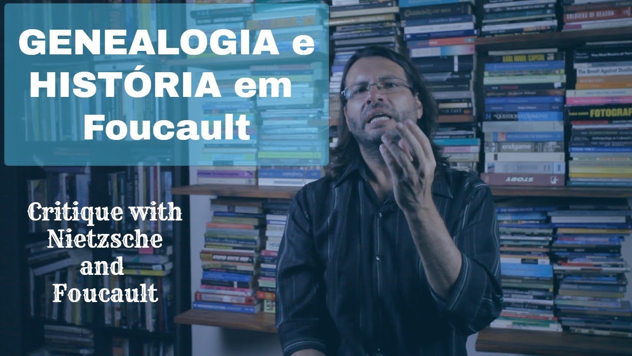 GENEALOGIA e HISTÓRIA em Michel Foucault