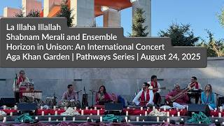 Shabnam Merali | La Illaha Illallah | Live in Edmonton at Aga Khan Garden | Pathways Series|Aug 2025
