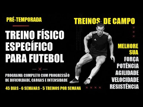 PROGRAMA PRÉ-TEMPORADA DE TREINO FÍSICO ESPECÍFICO PARA FUTEBOL