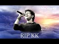 Tribute To KK Singer KK Passes Away KK Status Video RIP KK RIP Krishnakumar Kunnath Short