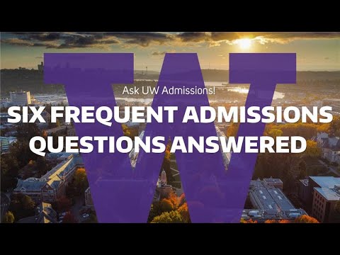 Ask UW Admissions! Six frequent admissions questions answered