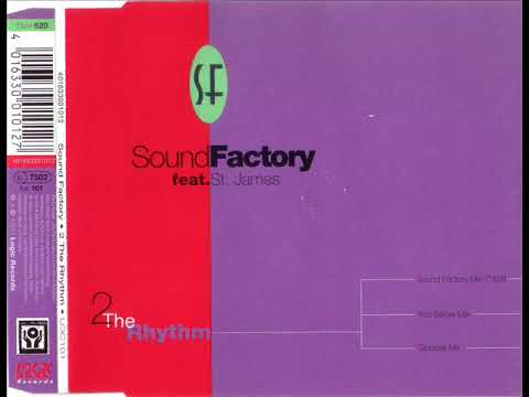 SOUND FACTORY feat. ST. JAMES - 2 the rhythm (SOUND FACTORY mix 7'' edit)