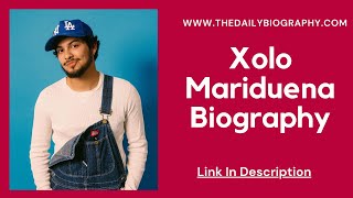 Xolo Mariduena Biography, Wiki, Age, Height, Family, Net Worth, Image & More