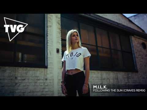 M.I.L.K. - Following The Sun (Craves Remix)