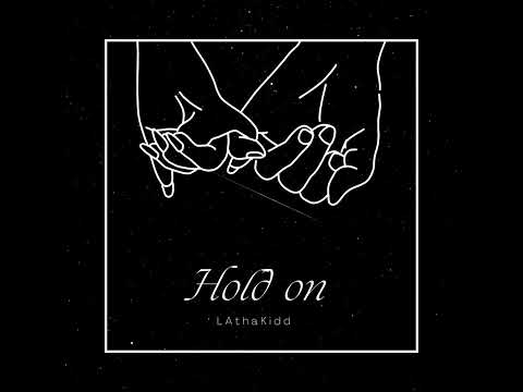 LAthaKidd - Hold On
