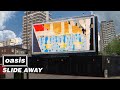 Oasis - Slide Away (Official Visualiser)
