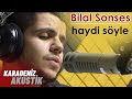 bilal sonses haydi söyle akustik cover