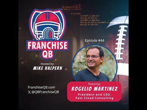 Episode 44: Rogelio Martinez-President and Founder of FranFast
