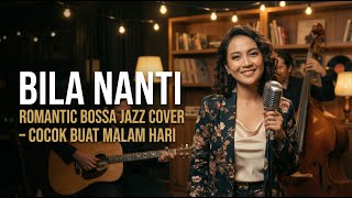Download lagu Bila Nanti | Romantic Bossa Jazz Cover – Cocok Buat Malam Hari #coverlagu #cover #laguhits #nabila mp3 Download lagu Bila Nanti | Romantic Bossa Jazz Cover – Cocok Buat Malam Hari #coverlagu #cover #laguhits #nabila mp3