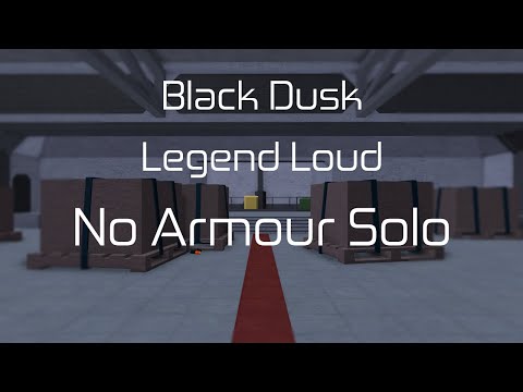 Black Dusk - No Armour - Legend Loud Solo (Entry Point)