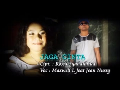 Maxwell. L & Jean Nussy - Jaga Cinta || duet Ambon (Official Music Video)